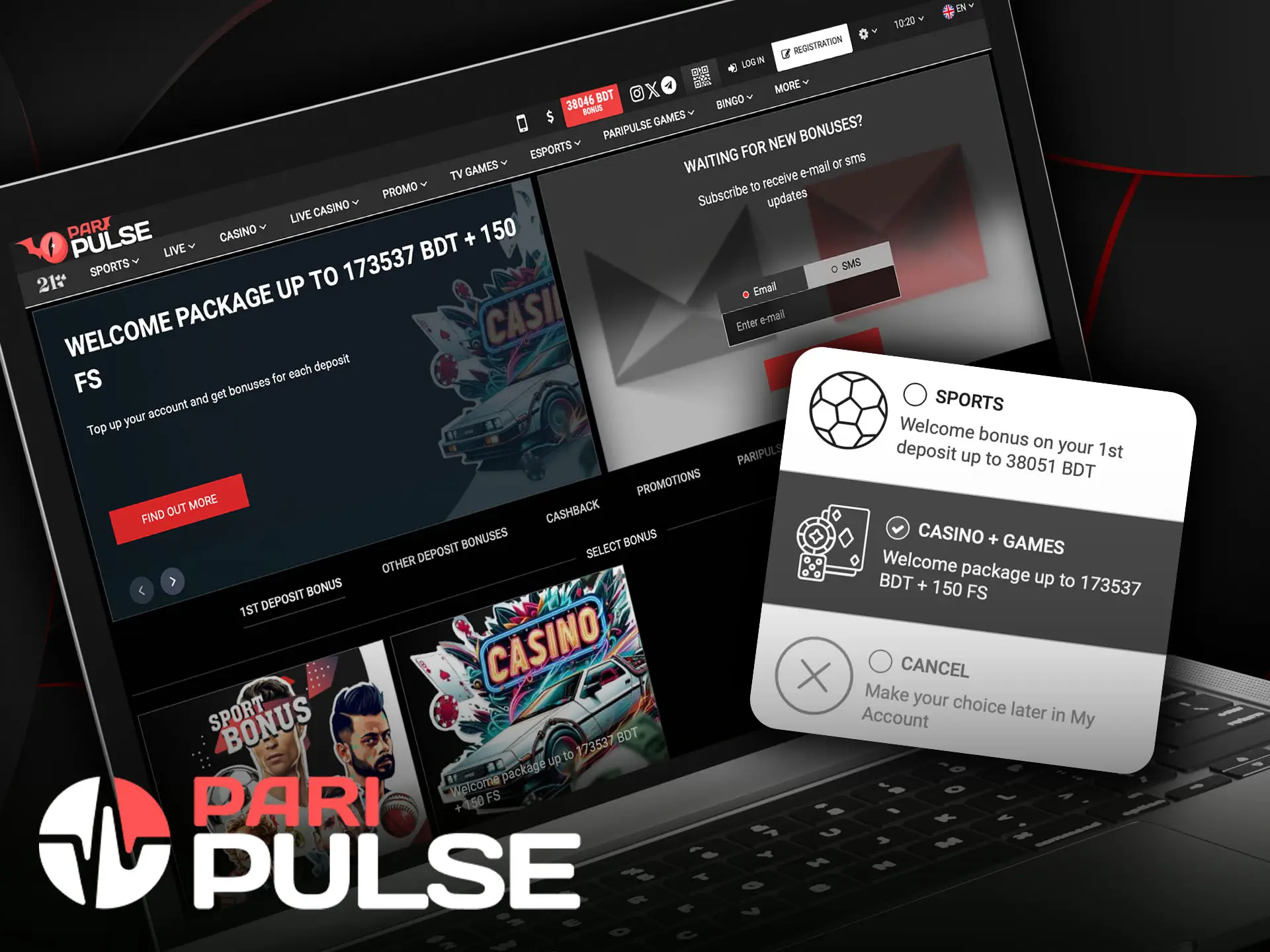 Get welcome bonus for casino or sports after PariPulse sign up.